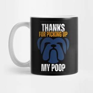 Thanks for picking up my poop bulldog Mug